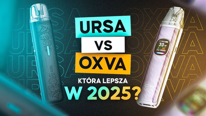 rekomendacje e-papierosów 2025, alternatywy dla Żabki vape, najlepsze e-papierosy do oszczędzania, przewodnik zakupu vape - URSA vs OXVA - Co wybrać w 2025 roku?